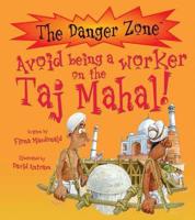 Avoid Being a Worker on the Taj Mahal!