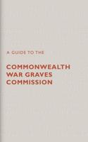 A Guide to the Commonwealth War Graves Commission