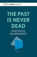 The Past Is Never Dead