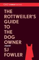 The Rottweiler's Guide to the Dog Owner