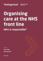 Organising Care at the NHS Front Line