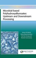 Microbial-based Polyhydroxyalkanoates: Upstream and Downstream Processing