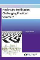 Healthcare Sterilisation: Challenging Practices, Volume 2