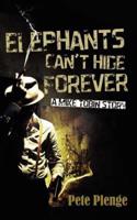 Elephants Can't Hide Forever