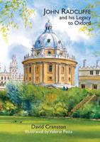 John Radcliffe and His Legacy to Oxford