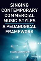 Singing Contemporary Commercial Music Styles: A Pedagogical Framework