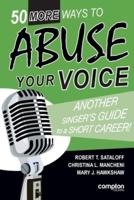50 More Ways to Abuse Your Voice