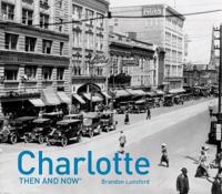 Charlotte Then and Now¬
