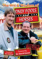 The Wit & Wisdom of Only Fools and Horses