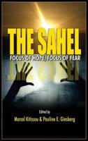 The Sahel: Focus of Hope, Focus of Fear