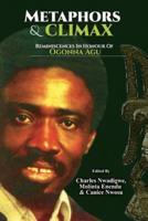 Metaphors and Climax: Reminiscences on the Drama and Theatre of Ogonna Agu