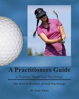 Practitioners Guide to Evidence Based Golf Psychology