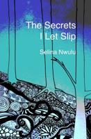 The Secrets I Let Slip
