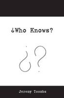 +Who Knows?