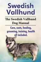 Swedish Vallhund. the Swedish Vallhund Dog Manual. Care, Costs, Feeding, Grooming, Training, Health All Included.