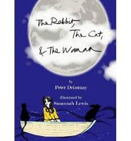The Rabbit, the Cat, & The Woman