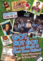 Got, Not Got. The Lost World of West Ham United