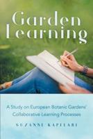 Garden Learning: A Study on European Botanic Gardens Collaborative Learning Processes
