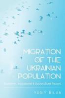 Migration of the Ukrainian Population: Economic, Institutional and Sociocultural Factors