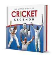 The Little Book of Cricket Legends