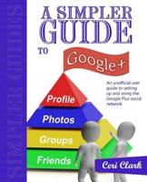 A Simpler Guide to Google+