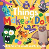 Things to Make and Do!