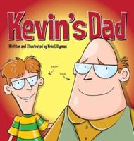 Kevin's Dad (Hard Cover): The World's Most Unlikely Super Hero