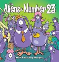 The Aliens At Number 23 (Hard Cover): They're An Out Of This World Family!