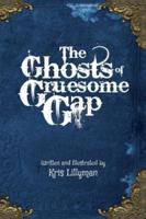 The Ghosts Of Gruesome Gap (Hard Cover): A Humorously Haunted History
