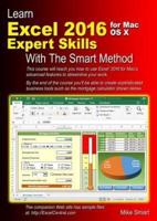 Learn Excel 2016 Expert Skills for Mac OS X with The Smart Method