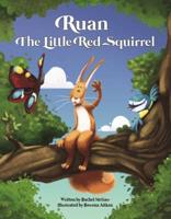 Ruan the Little Red Squirrel