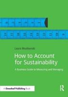 How to Account for Sustainability : A Simple Guide to Measuring and Managing