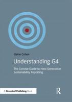 Understanding G4 : The Concise Guide to Next Generation Sustainability Reporting