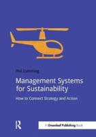 Management Systems for Sustainability : How to Connect Strategy and Action