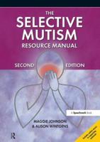 The Selective Mutism Resource Manual