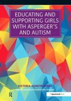 Educating and Supporting Girls and Young Women With Asperger's and Autism