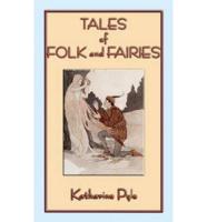 Tales of Folk and Fairies - 15 Out of the Ordinary Folk and Fairy Tales