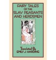 Fairy Tales of the Slav Peasants and Herdsmen - 20 Slavic Tales