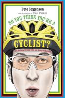 So You Think You're a Cyclist