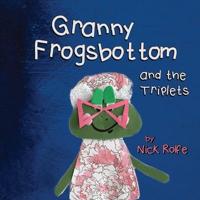 Granny Frogsbottom and the Triplets