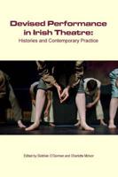Devised Performance in Irish Theatre