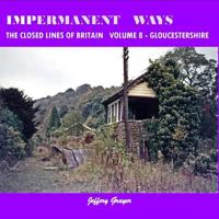 Impermanent Ways Volume 8 Gloucestershire