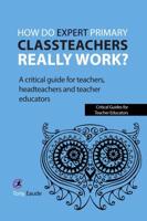 How Do Expert Primary Classteachers Really Work?