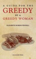 A Guide for the Greedy by a Greedy Woman