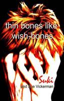Thin Bones Like Wish-Bones