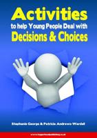 Activities to Help Young People Deal With Decisions & Choices