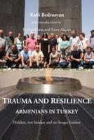 Trauma and Resilience: Armenians in Turkey - Hidden, not hidden and no longer hidden