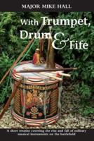With Trumpet Drum and Fife
