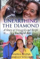Unearthing the Diamond: A Story of Struggle and Strife to a Successful Life