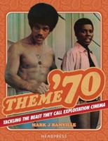 Theme '70: Tackling the Beast They Call Exploitation Cinema